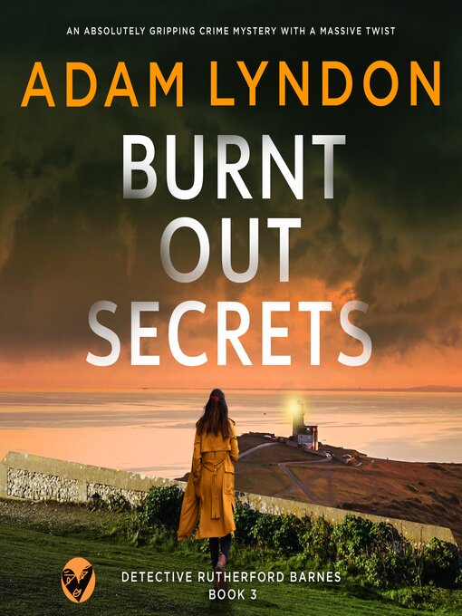 Title details for Burnt Out Secrets by Adam Lyndon - Available